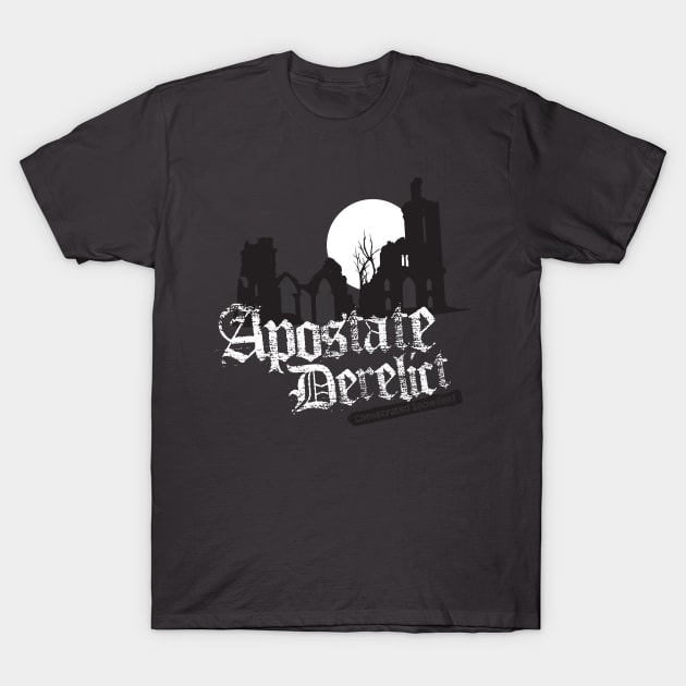 Apostate Derelict T-Shirt by MindsparkCreative